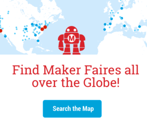 Click here to see our global Maker Faires